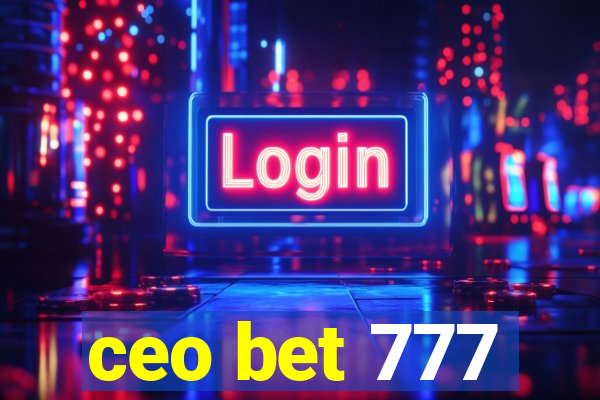 ceo bet 777